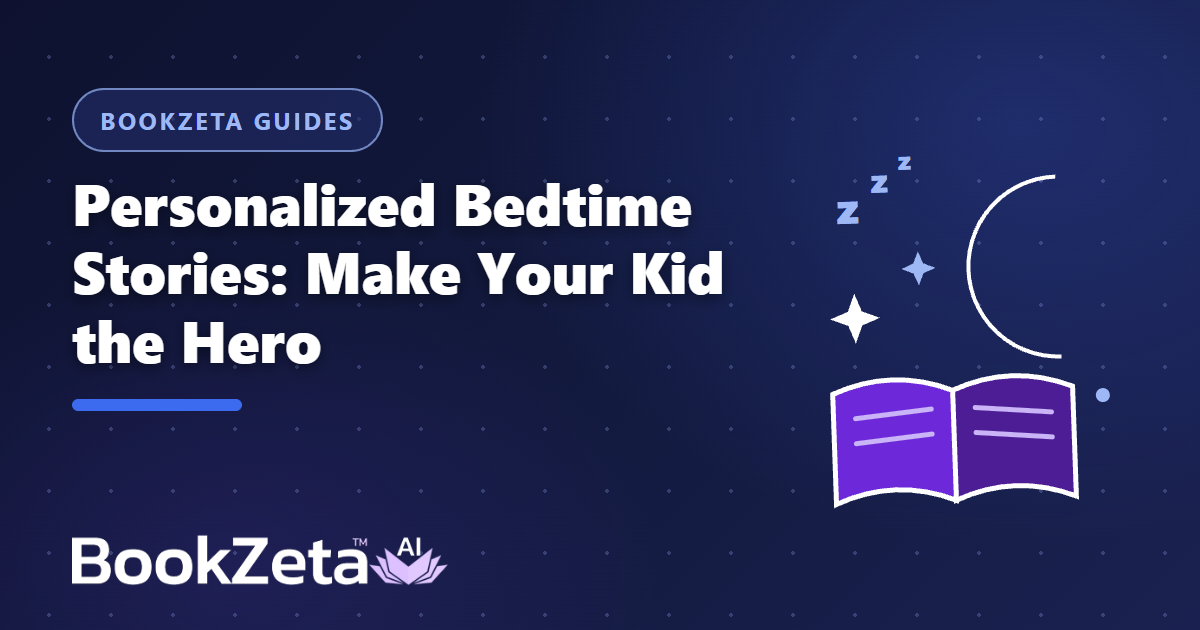 Personalized Bedtime Stories: Make Your Kid the Hero with AI