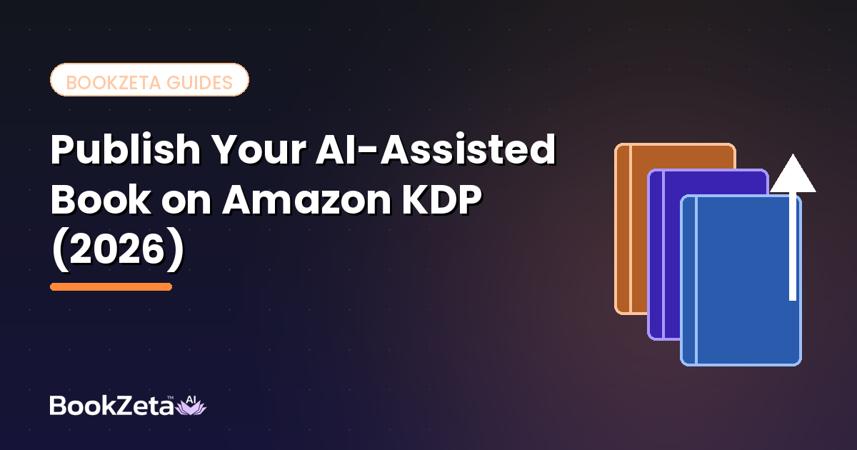 How to Publish Your AI-Assisted Book on Amazon KDP in 2026