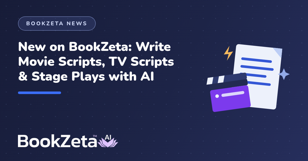 New on BookZeta: Write Movie Scripts, TV Scripts & Stage Plays with AI